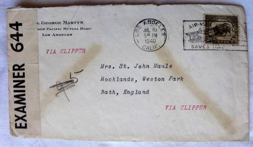 Censored Mail : JUL 10 1940 : FROM California, USA to Bath, England (Stamped `VIA CLIPPER`)
