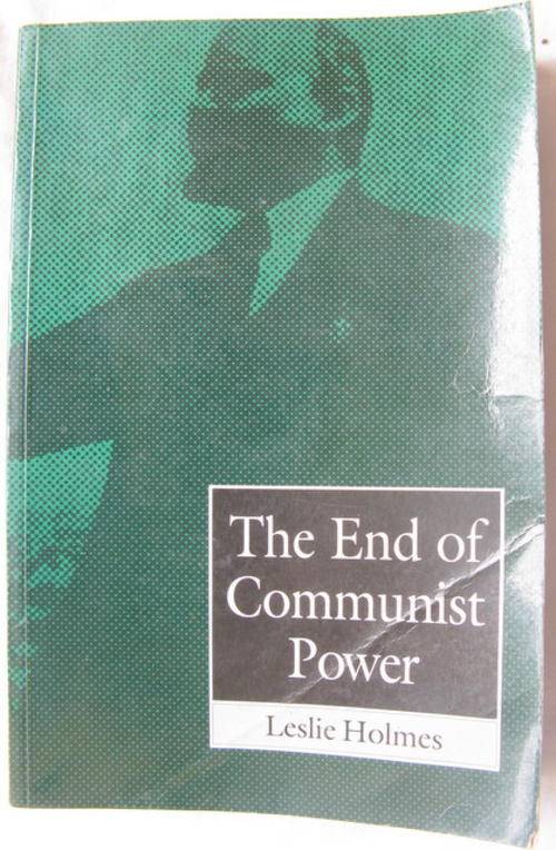 The End of Communist Power - Leslie Holmes -Paperback (Anti-corruption campaigns & legitimation  cri