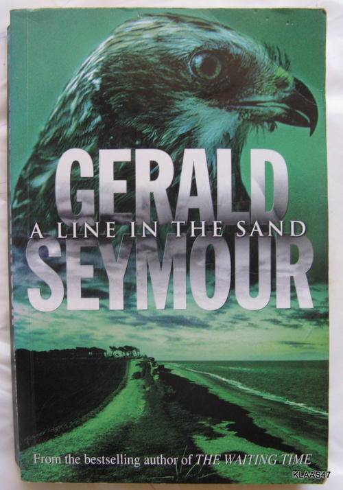 A line in the sand by Gerald Seymour paperback  1999