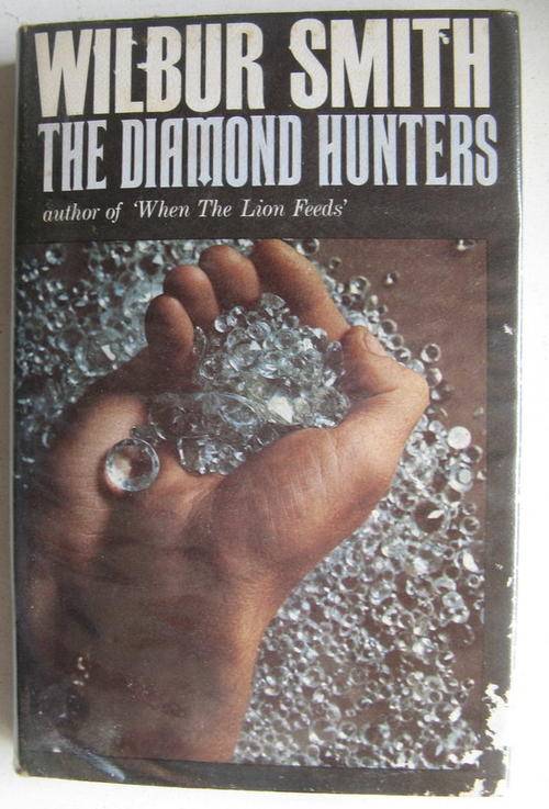 THE DIAMOND HUNTERS : WILBUR SMITH : FIRST EDITION : 1971 : PUBL - HEINEMANN : 231 PAGES
