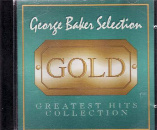 GEORGE  BAKER : GOLD : GREATEST HITS  COLLECTION : CDGOLD(WB)4
