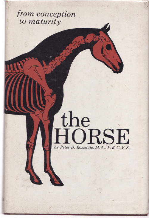 THE HORSE FROM CONCEPTION TO MATURITY  BY  PETER D  ROSSDALE  HARDCOVER
