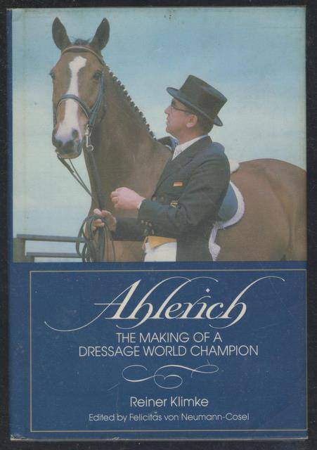 AHLERICH, THE MAKING OF A DRESSAGE WORLD CHAMPION by REINER KLIMKE. FRONT PAGE CUT.MARKS ON COVER.