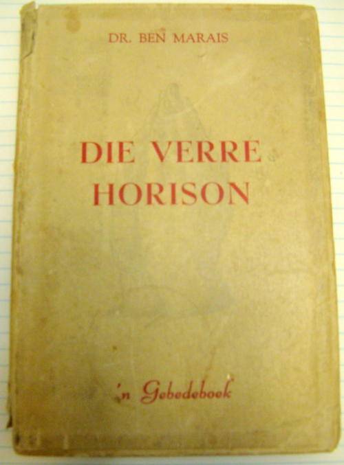 DIE VERRE HORISON  N GEBEDEBOEK  DEUR  DR BEN MARAIS  KLEIN SAKBOEK   GESKRYF IN  BOEK BLADSYE BRUIN