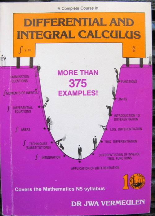 DIFFERENTIAL AND INTERAL CALCULUS BY DR. JWA VERMEULEN   N5 PAPERBACK 1982( MORE THAN 375 EXAMPLES )