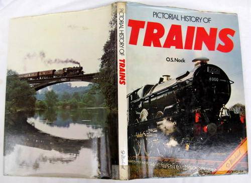 Pictorial History Of Trains - O S Nock - Hardcover 1978