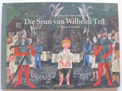 DIE SEUN VAN WILHELM TELL   AFRIKAAS DEUR MARIE DE KOCK  HARDEBAND