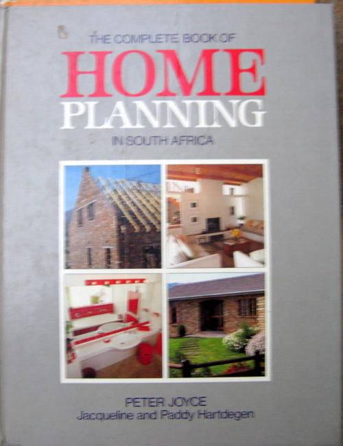 THE COMPLETE BOOK OF HOME PLANNING IN SOUTH AFRICA  HARDCOVER  BY P . JOYCE  .J ,& P. HARTDEGEN