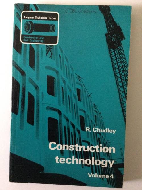 Construction Technology, Volume 4, R Chudley, 1979