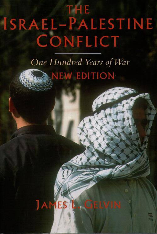 The Israel-Palestine Conflict One Hundred Years of War, James L Gelvin, 9780521716529, Cambridge UP