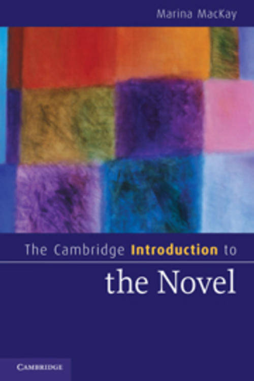 The Cambridge Introduction to the Novel Marina MacKay, Cambridge University Press