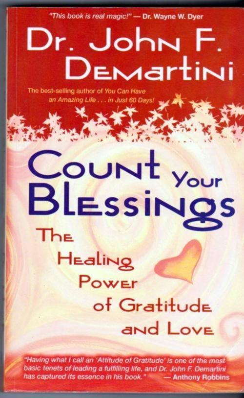 Count Your Blessings  ~  Dr John F. Martini