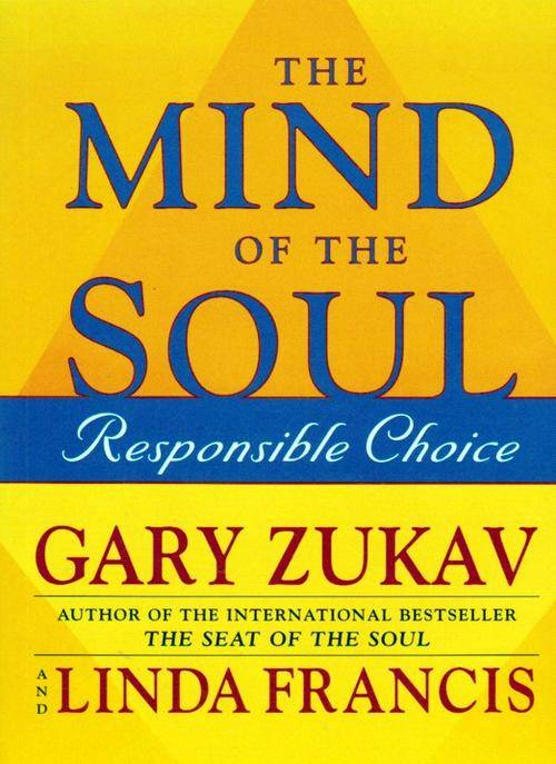 The Mind of The Soul  ~ Gary Zukav