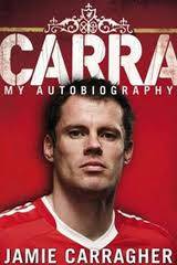 Carra My Biography - Jamie Carragher. (Liverpool)