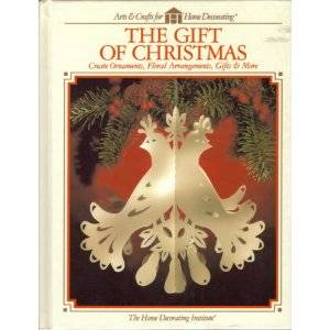 The Gift of CHRISTMAS by Home Decorating Institute.