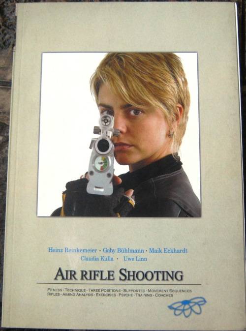 AIR RIFLE SHOOTING - COMPETITION SHOOTING - COMPREHENSIVE TRAINING BOOK - SOFT COVER.