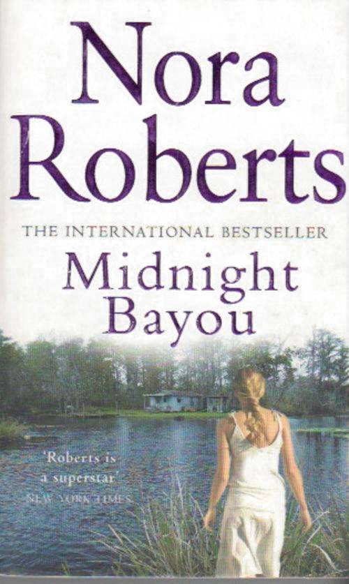 Nora Roberts - Midnight Bayou