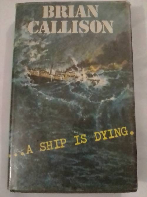 A Ship is Dying by Brian Callison - Adventure Novel