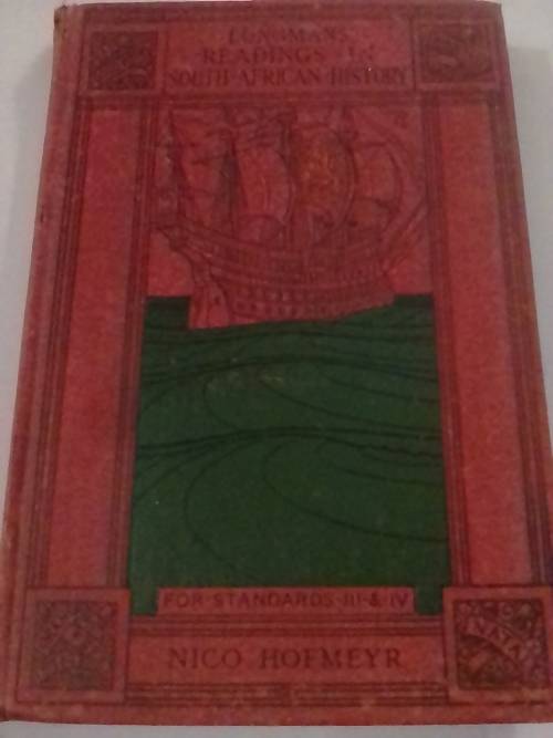 SCARCE -1929 `LONGMANS` READINGS IN SOUTH AFRICAN HISTORY` - BY NICO HOFMEYER - READ BELOW FOR INFO