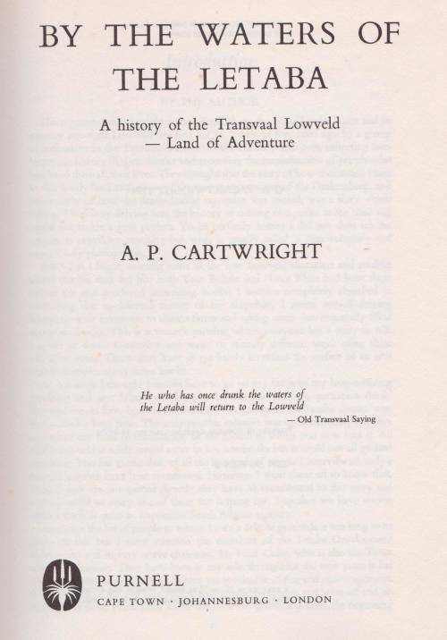 By The Waters Of The Letaba - A History Of The Transvaal Lowveld,Land Of Adventure By A P Cartwright