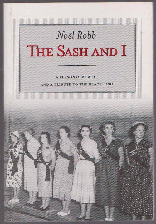 Tribute To The Black Sash - The Sash & I By Noel Robb