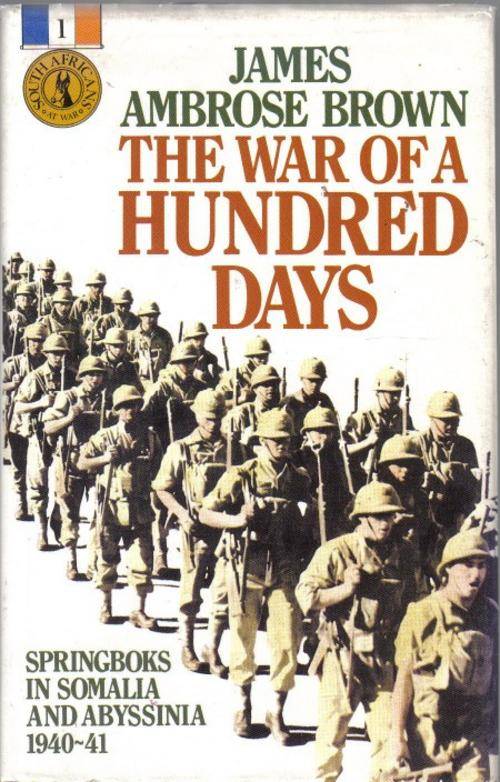 Springboks In Somalia & Abyssinia-The War Of 100 Days By James Ambrose Brown