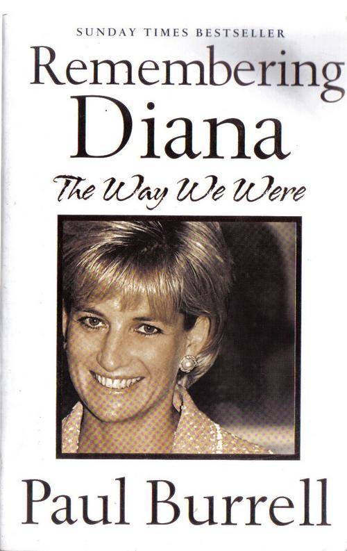Remembering Diana - The Way We Were By Paul Burrell