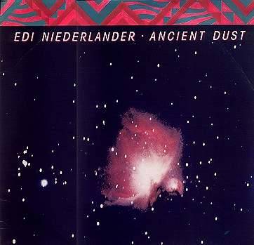 Edi Niederlander , Ancient Dust