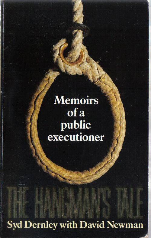 True Crime:The Hangman's Tale By S Dernley & D Newman