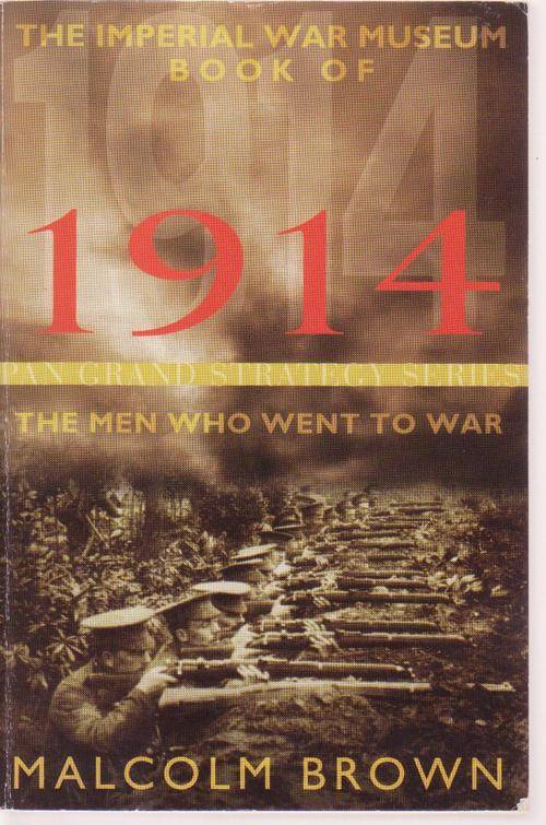 The Men Who Went To War 1914 By Malcolm Brown