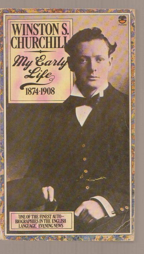 Winston Churchill My Early Life 1874 - 1908 (Including Boer War)