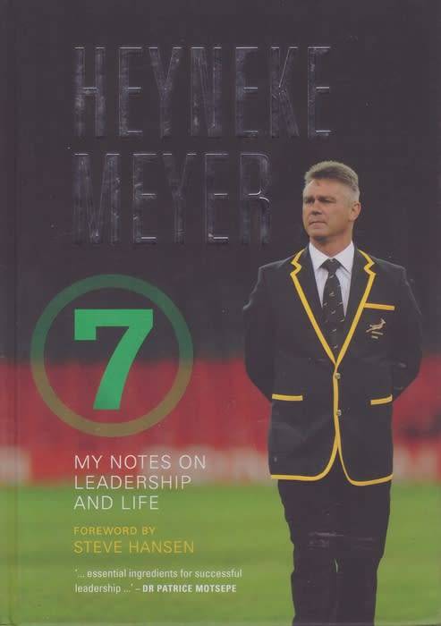 7  My Notes on Leadership and Life - Heyneke Meyer