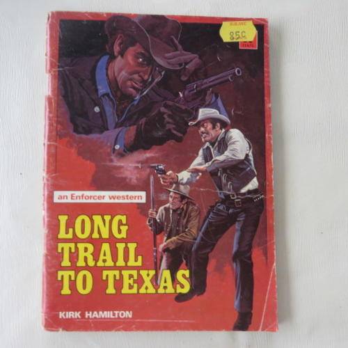 AN ENFORCER WESTERN 254 - LONG TRAIL TO TEXAS - KIRK HAMILTON - FAIR CONDITION