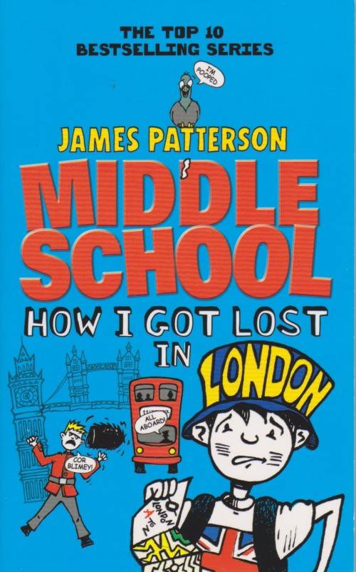 James Patterson - Middle School: How I Got Lost in London
