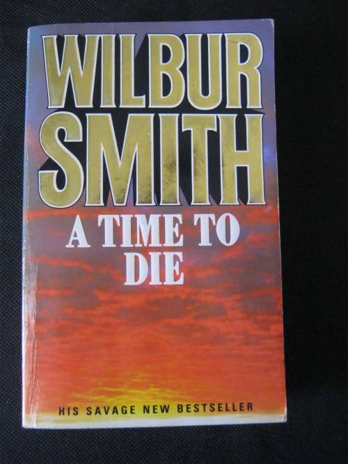 A Time to Die - Wilbur Smith