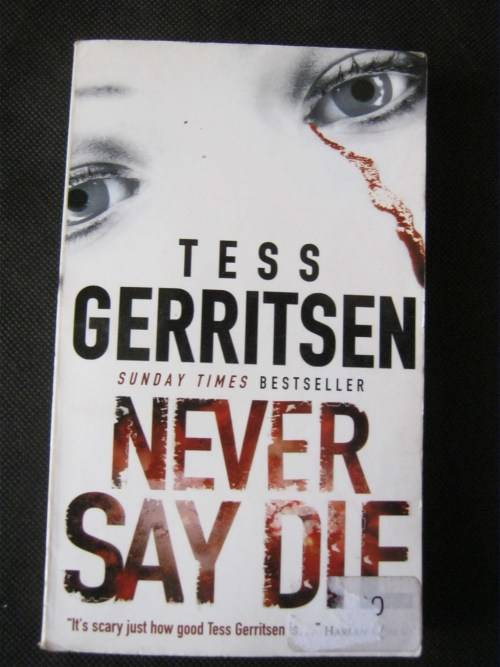 Never Say Die - Tess Gerritsen