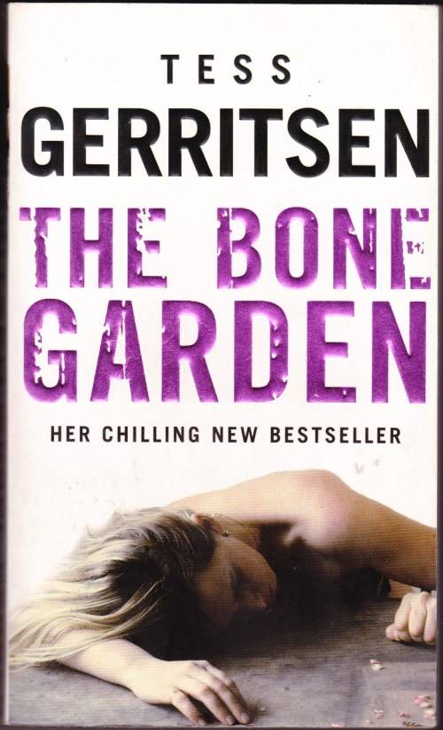 the Bone Garden - Tess Gerritsen