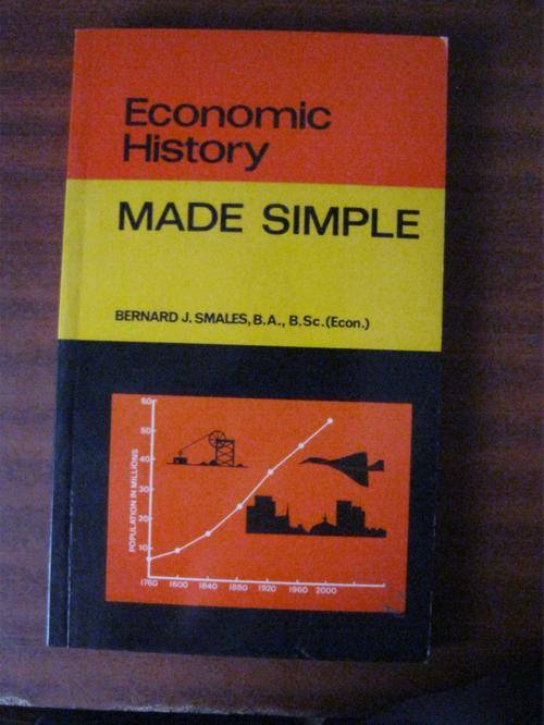 Economic History Made Simple- Bernard J. Smales