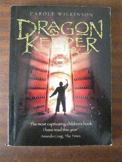 Dragon Keeper- Carole Wilkinson