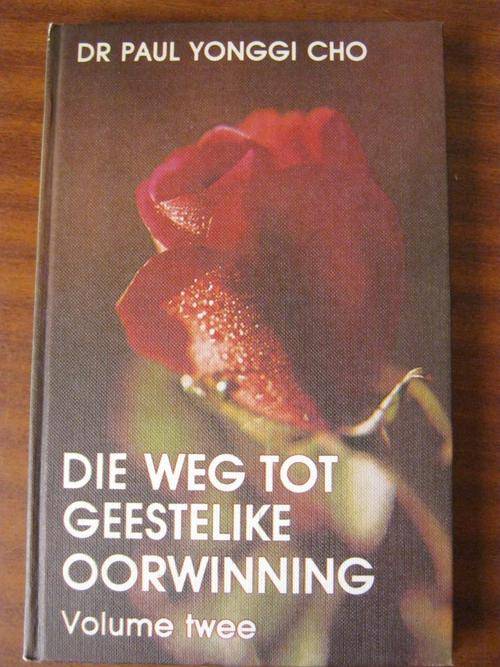 Die Weg Tot Geestlike Oorwinning Volume 2 - Dr Paul Yonggi Cho