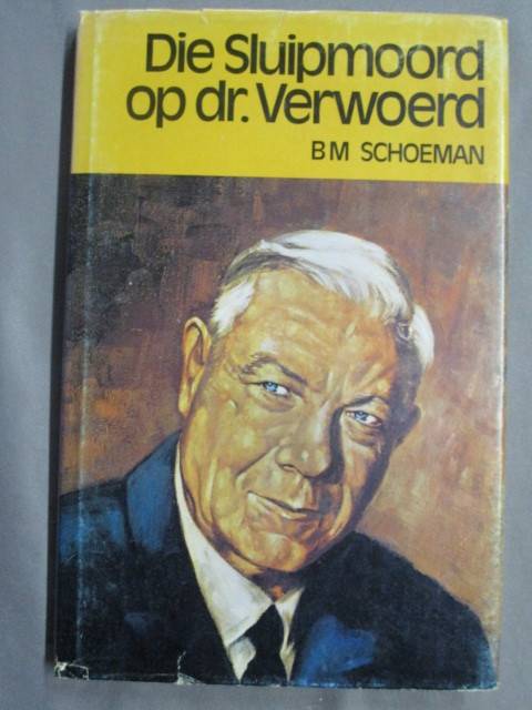 Die Sluipmoord Op dr. Verwoerd - B.M. Schoeman