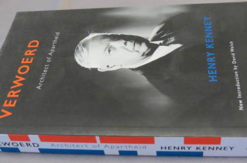 Verwoerd: architect of apartheid. Henry Kenney