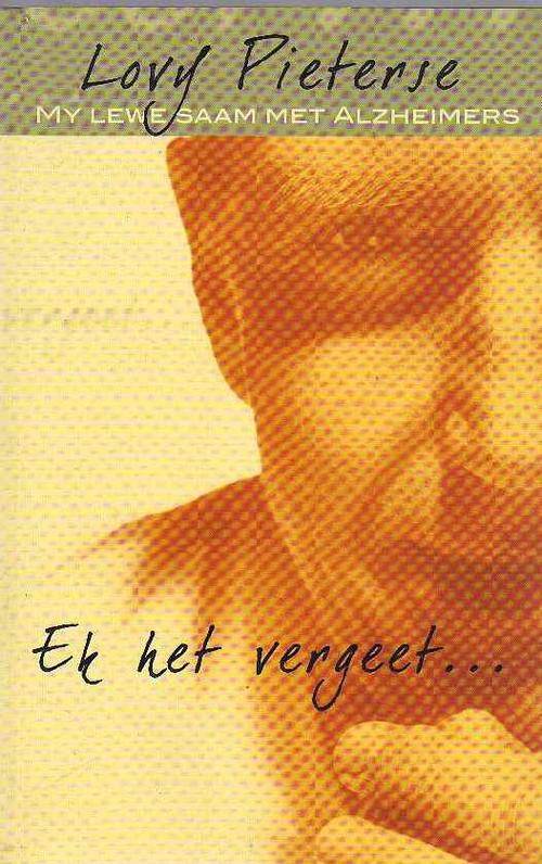 Lory Pieterse, My Lewe saam met Alzheimers-Ek het vergeet (1ste druk 2004)