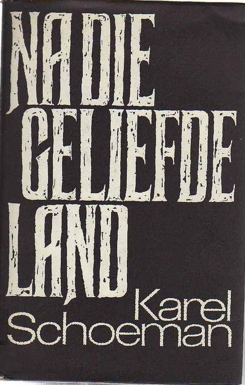 Na die Geliefde Land - Karel Schoeman (1ste uitgawe 1972)