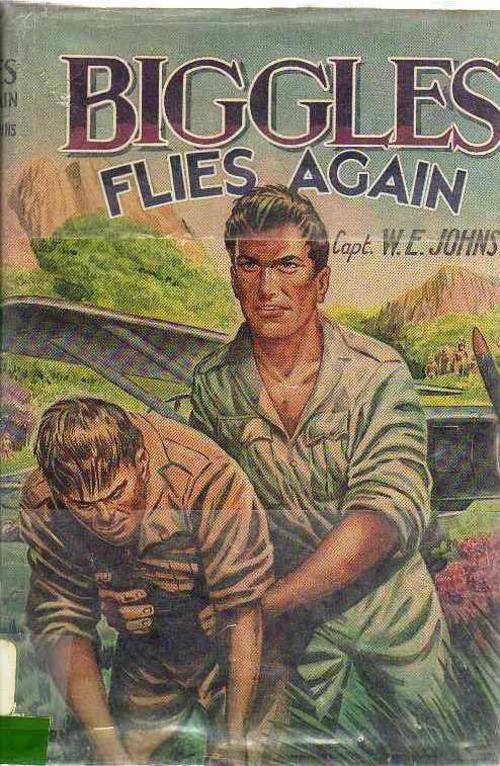 BIGGLES Flies Again - Capt W E Johns