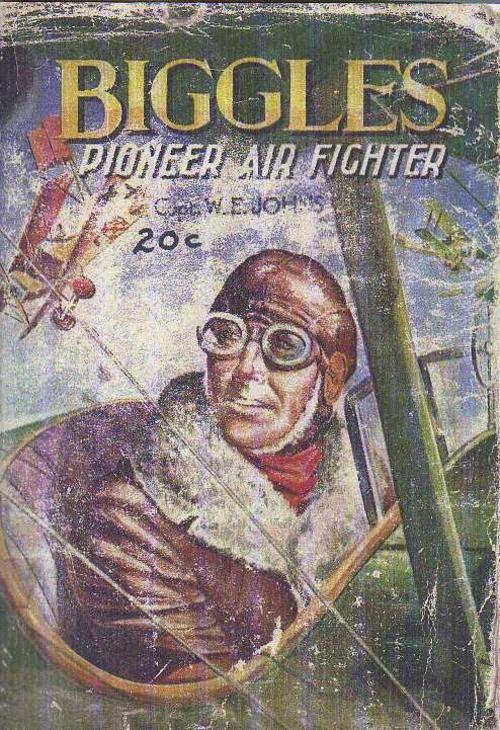Biggles, Pioneer Air Fighter - Capt W E Johns