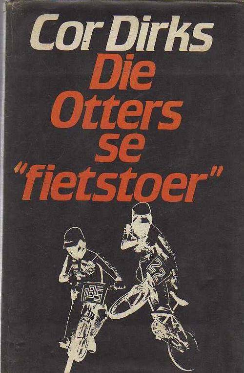 DIE OTTERS SE "FIETSTOER" - COR DIRKS (1STE UITGAWE 1985)