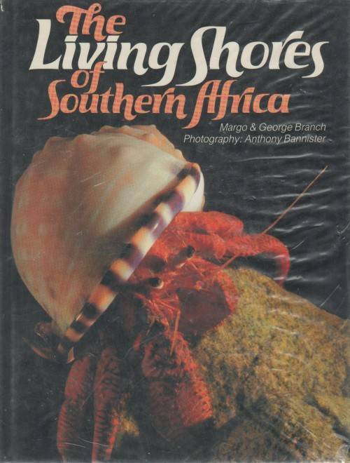 THE LIVING SHORES OF SOUTHERN AFRICA - MARGO & GEORGE BRANCH (3RD IMPR 1985)