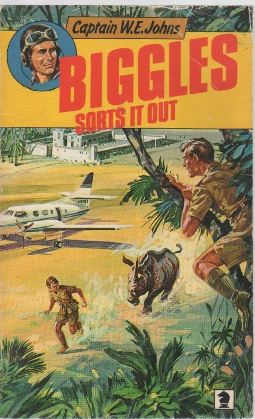 BIGGLES SORTS IT OUT - CAPTAIN W E JOHNS (6TH IMPRESSION 1981)