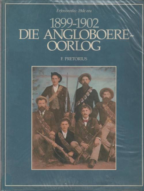 1899-1902, DIE ANGLOBOEREOORLOG - F PRETORIUS (ERFENISREEKS 19 DE EEU (1 STE UITG 1985)